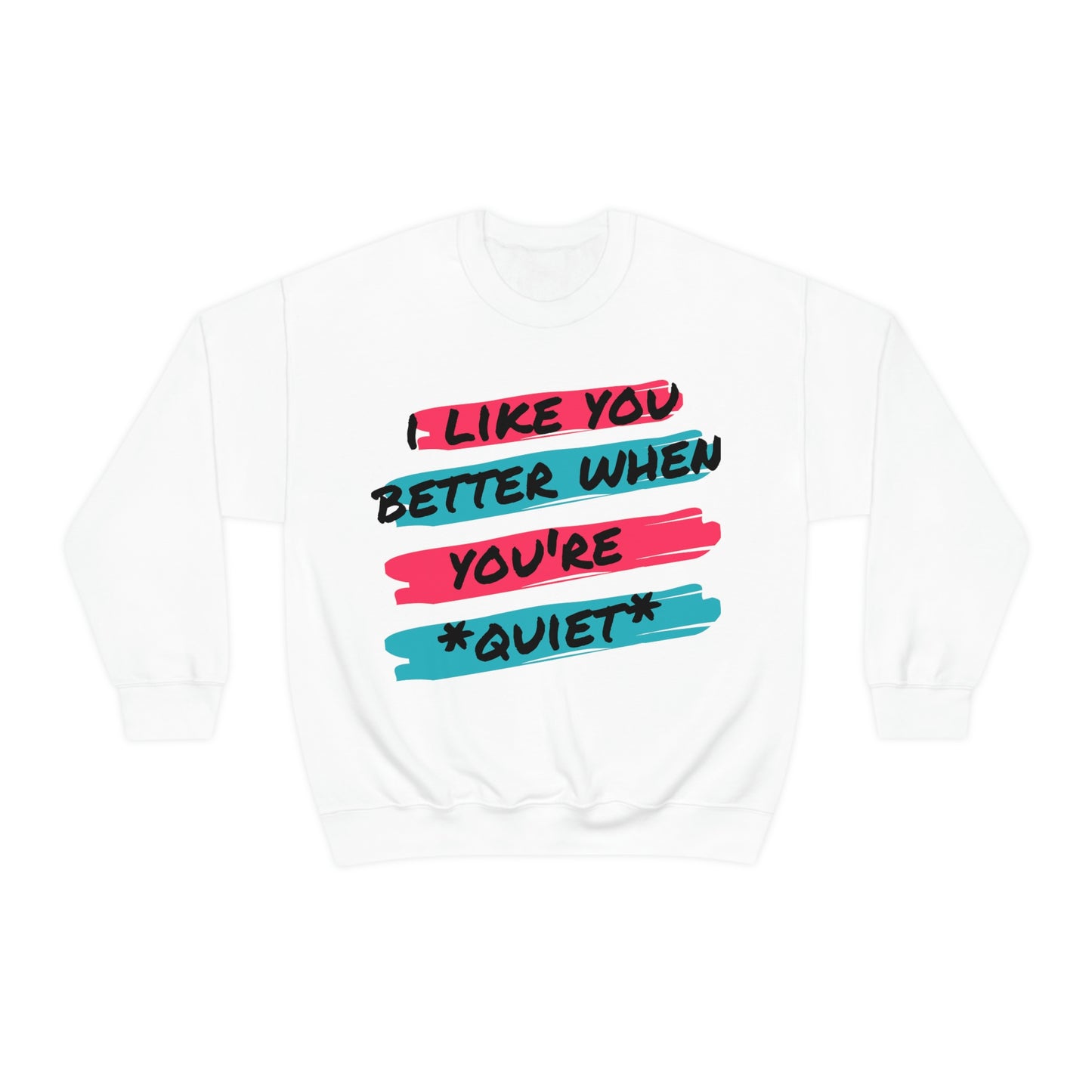 I like you better Sweatshirt