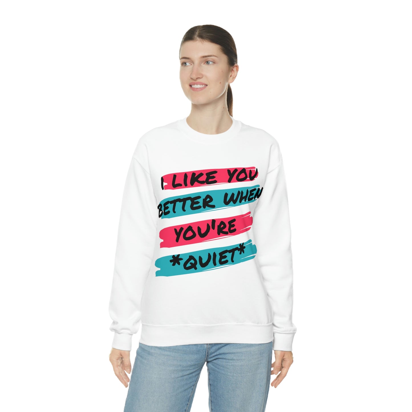 I like you better Sweatshirt