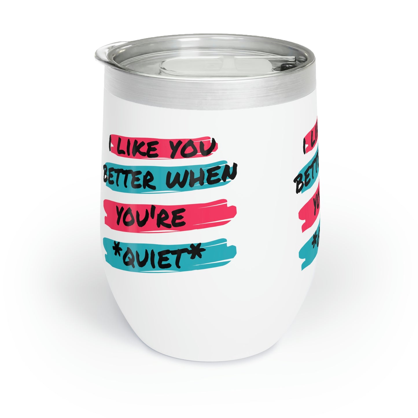 I like You Better Chill Wine Tumbler