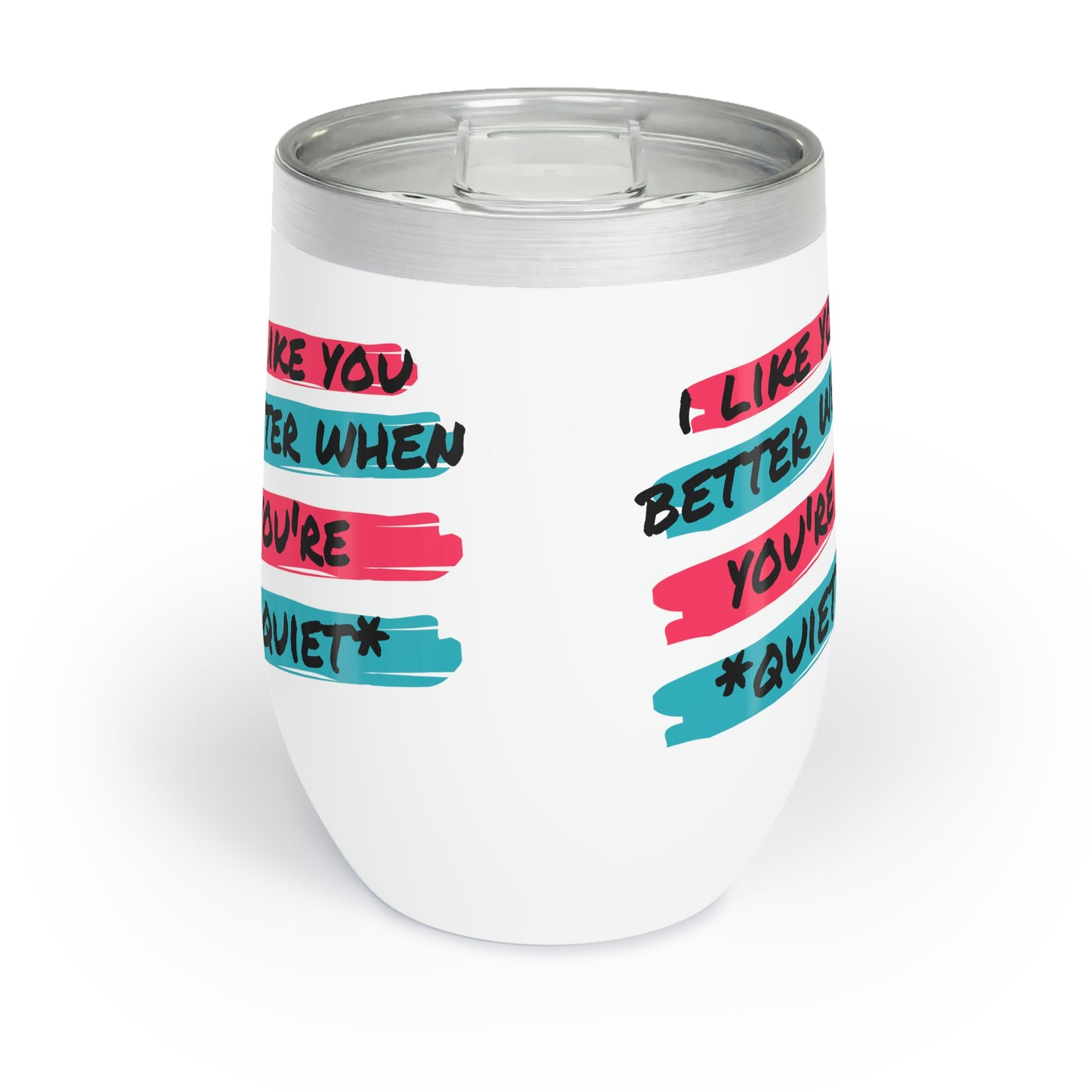 I like You Better Chill Wine Tumbler