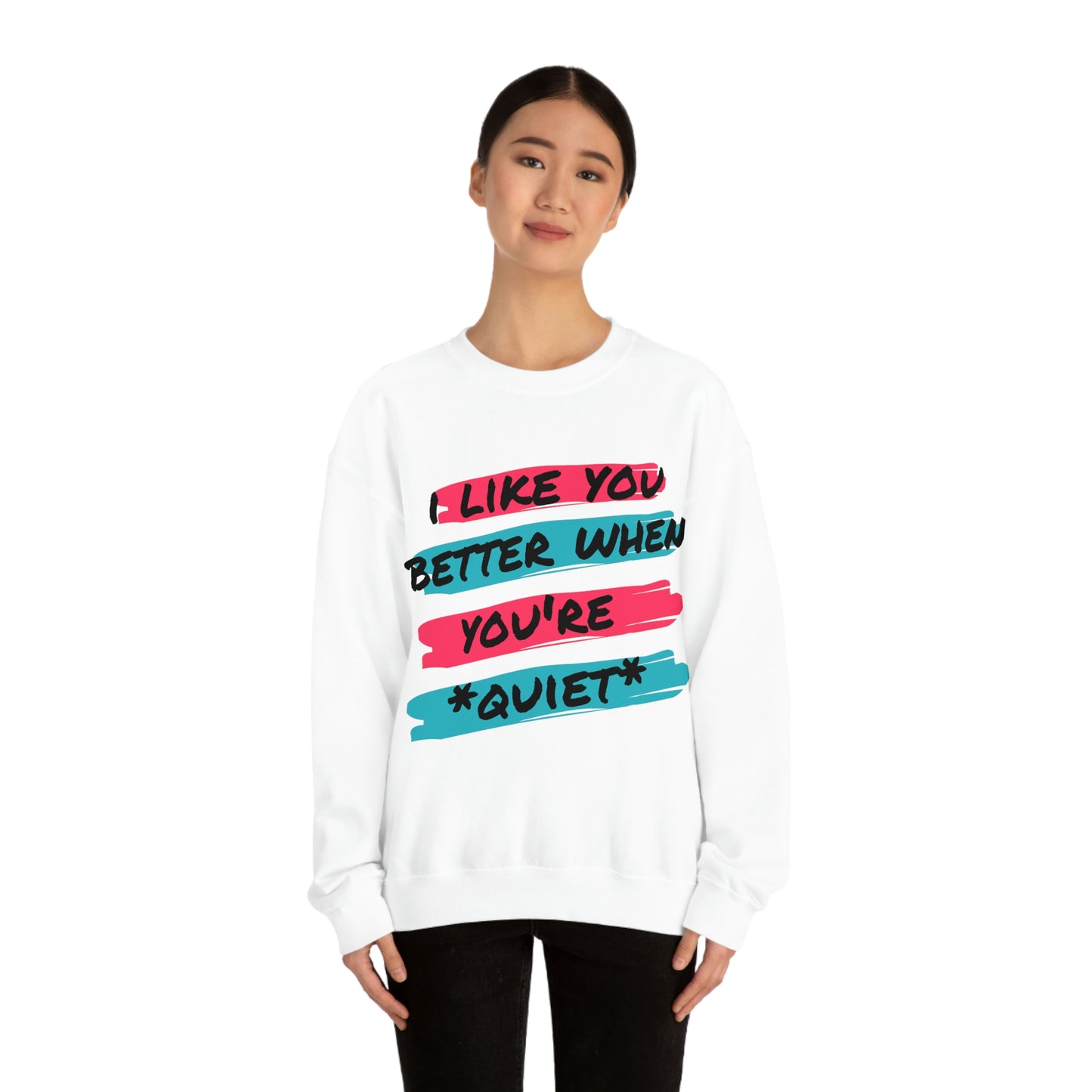 I like you better Sweatshirt