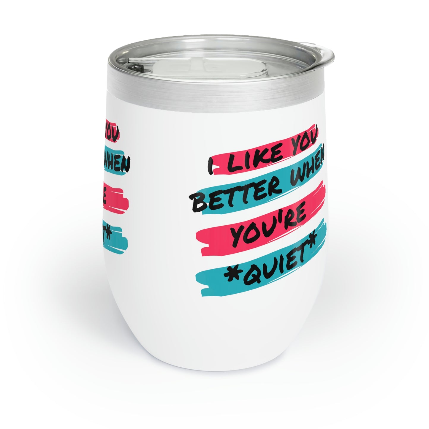 I like You Better Chill Wine Tumbler